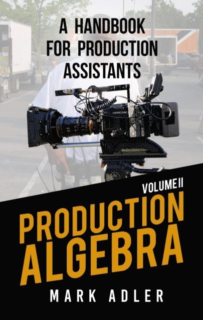Mark Adler - Production Algebra A Handbook for Production Assistants, E-bok
