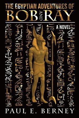 Paul E Berney - Egyptian Adventures of Bob and Ray, Häftad