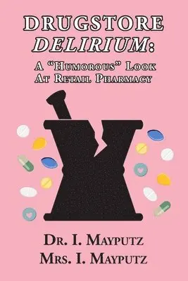 I Mayputz - Drugstore Delirium, Häftad. Tillgänglighet: Lägg i varukorg