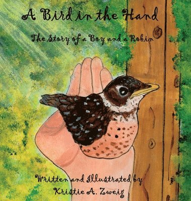Kristie A Zweig - Bird in the Hand, Inbunden. Tillgänglighet: Lägg i varukorg