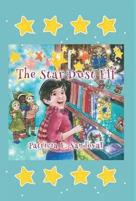Patricia E Sandoval - Stardust Elf, Inbunden. Tillgänglighet: Lägg i varukorg
