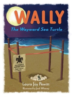 Laura Joy Pewitt - Wally, The Wayward Sea Turtle, Inbunden. Tillgänglighet: Lägg i varukorg