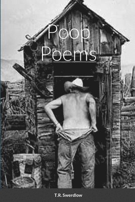 T R Swerdlow - Poop Poems, Häftad