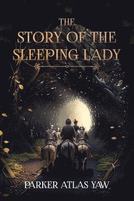 Parker Atlas Yaw - Story of the Sleeping Lady, Häftad. Tillgänglighet: Lägg i varukorg