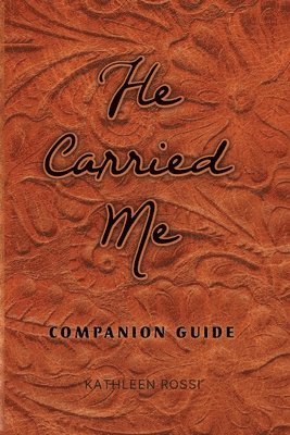 Kathleen Rossi - He Carried Me: Companion Guide, Häftad. Tillgänglighet: Lägg i varukorg