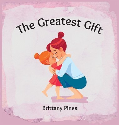 Brittany Pines - Greatest Gift, Inbunden. Tillgänglighet: Lägg i varukorg
