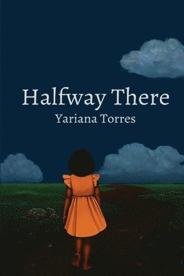 Yariana Torres, Roxana Calderon - Halfway There, Häftad. Tillgänglighet: Tillfälligt slut