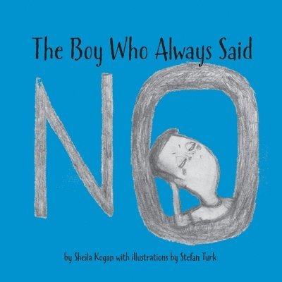 Sheila Kogan - Boy Who Always Said No, Häftad. Tillgänglighet: Lägg i varukorg