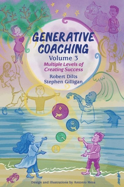 Stephen Gilligan, Robert B Dilts - Generative Coaching Volume 3, E-bok