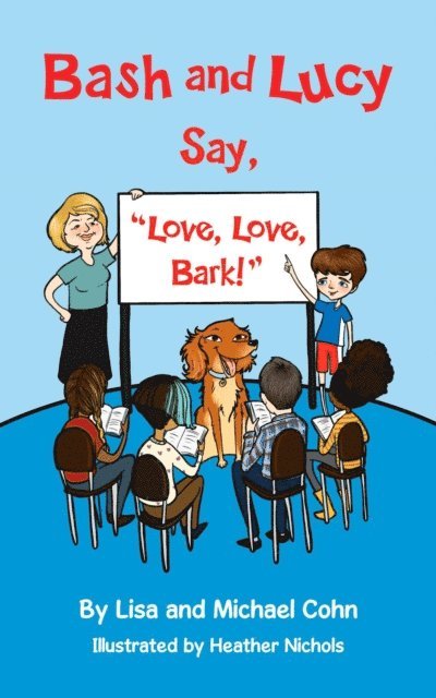 Michael S Cohn, Lisa Cohn - Bash and Lucy Say, &quote;Love, Love, Bark!&quote;, E-bok. Tillgänglighet: Lägg i varukorg