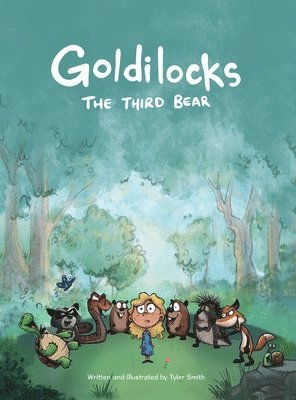 Tyler Smith - Goldilocks: The Third Bear, Inbunden