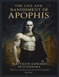 Life and Banishment of Apophis