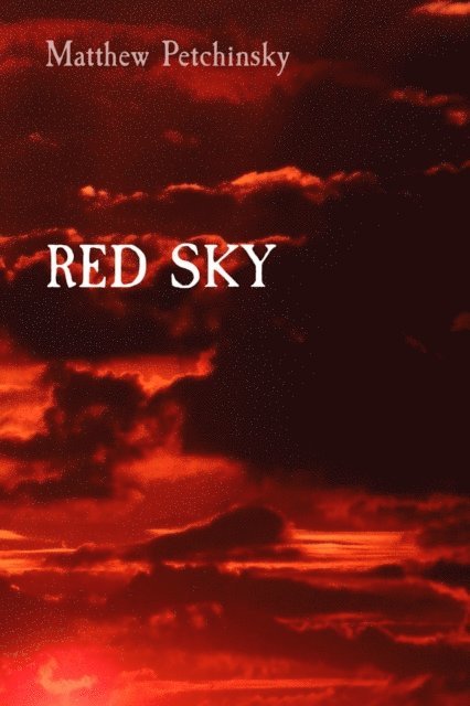 Matthew Edward Petchinsky - RED SKY, E-bok