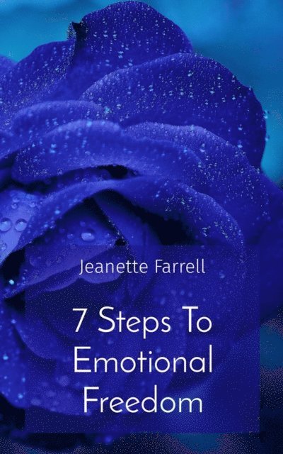Jeanette Farrell - 7 Steps To Emotional Freedom, E-bok