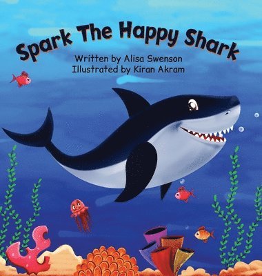 Alisa Swenson - Spark the Happy Shark, Inbunden. Tillgänglighet: Tillfälligt slut