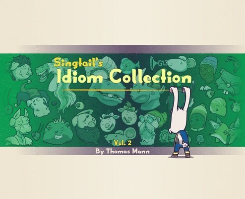 Thomas Edward Mann, Mary Lenora Mann - Singtail's Idiom Collection, Inbunden. Tillgänglighet: Lägg i varukorg