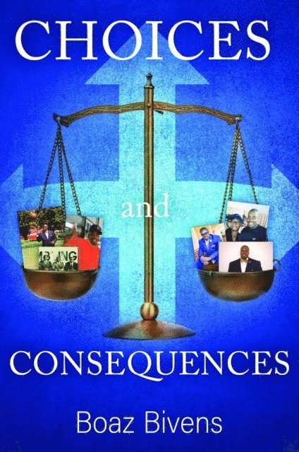 Boaz Bivens - Choices and Consequences, E-bok. Tillgänglighet: Lägg i varukorg