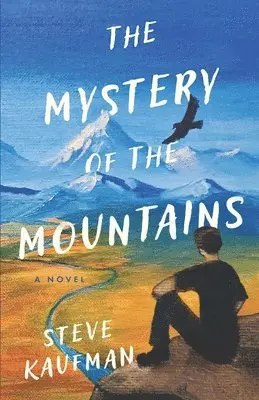 Steve Kaufman - Mystery of the Mountains, Häftad. Tillgänglighet: Lägg i varukorg