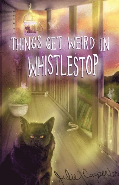 Julie Carpenter - Things Get Weird in Whistlestop, E-bok
