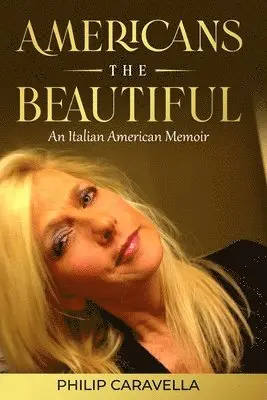 Philip Caravella - Americans The Beautiful An Italian American Memoir, Häftad. Tillgänglighet: Lägg i varukorg