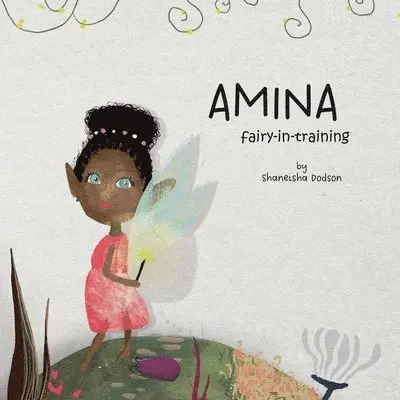 Shaneisha Dodson - Amina Fairy-In-Training, Häftad. Tillgänglighet: Lägg i varukorg