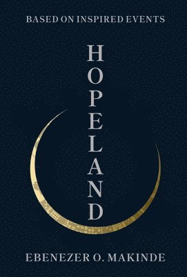 Ebenezer O Makinde - Hopeland, Inbunden