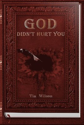 Tia Wilson - God Didn't Hurt You, Häftad. Tillgänglighet: Lägg i varukorg