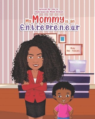 Omi Jo - My Mommy Is an Entrepreneur, Häftad. Tillgänglighet: Lägg i varukorg