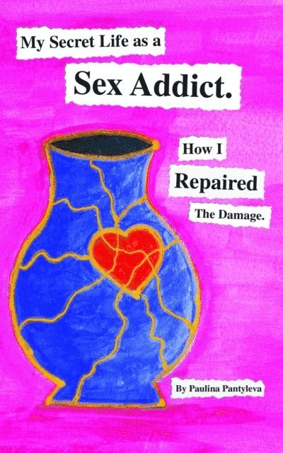 Paulina Pantyleva - My Secret Life as a Sex Addict, E-bok