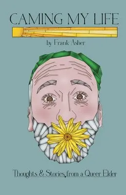 Frank Asher, Walter G Meyer - Caming My Life! Thoughts and Stories from a Queer Elder, Häftad. Tillgänglighet: Lägg i varukorg