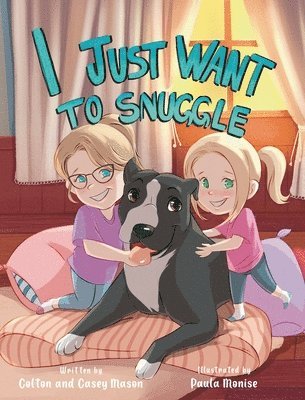 Colton Mason, Casey Mason - I Just Want to Snuggle, Inbunden