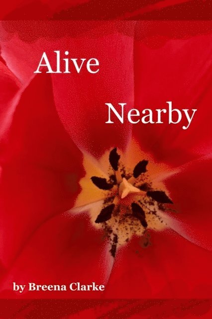 Breena Clarke - Alive Nearby, E-bok