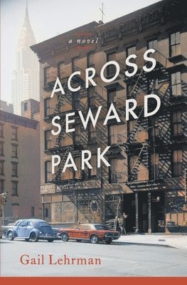 Gail Lehrman - Across Seward Park, Häftad