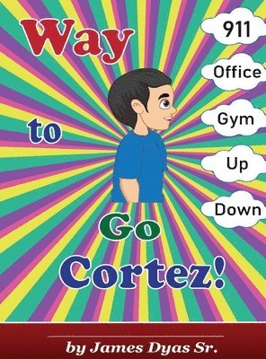 James Dyas Sr - Way To Go Cortez!, Inbunden