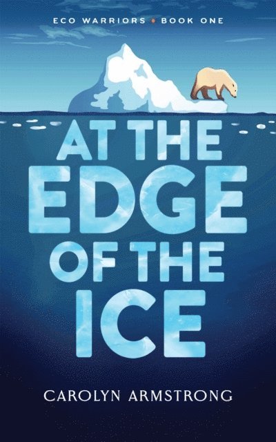 Carolyn Armstrong, Bethany Hensel - AT THE EDGE OF THE ICE, E-bok