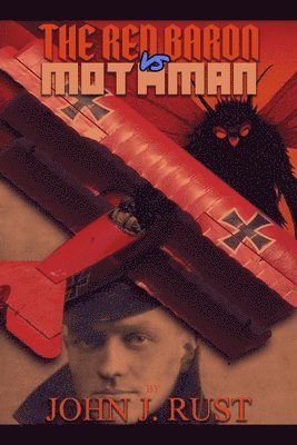 John J Rust - Red Baron vs. Mothman, Häftad