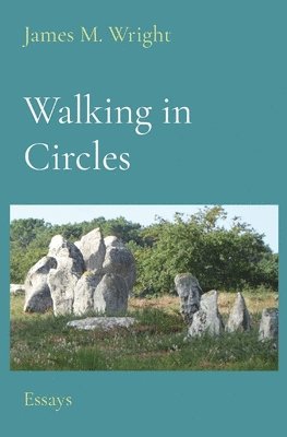 James M Wright - Walking in Circles, Häftad