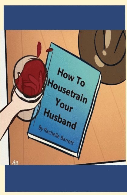Rachelle Barrett - How to Housetrain Your Husband, E-bok
