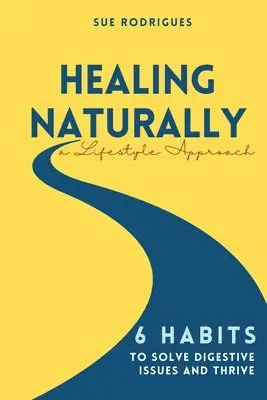 Sue Rodrigues - Healing Naturally, Häftad. Tillgänglighet: Lägg i varukorg