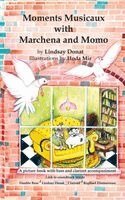 Lindsay Donat - Moments Musicaux with Marchena and Momo, Inbunden