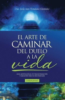 Leslie Ann Hernández Montañez - Arte de Caminar del Duelo a la Vida, Häftad. Tillgänglighet: Lägg i varukorg