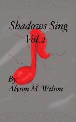 Alyson M Wilson - Shadows Sing vol.2, Häftad