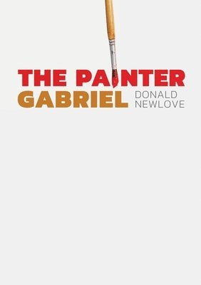Donald Newlove - Painter Gabriel, Häftad
