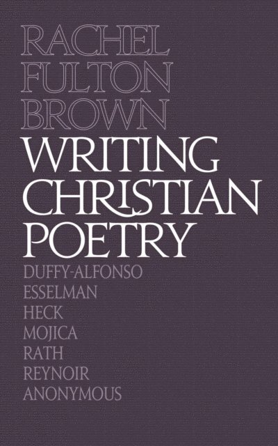 Rachel Fulton Brown - Writing Christian Poetry, E-bok. Tillgänglighet: Lägg i varukorg