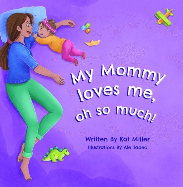 Kat Miller - My Mommy Loves Me, Oh So Much!, E-bok