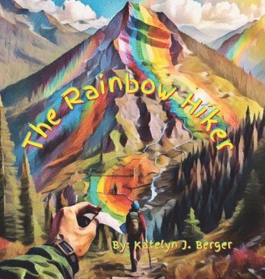Katelyn J Berger - Rainbow Hiker, Inbunden. Tillgänglighet: Lägg i varukorg