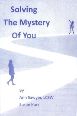 Ann Sawyer, Susan Kurz - Solving the Mystery of You, Häftad