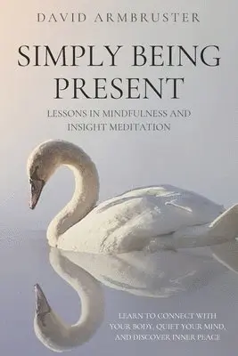 David Armbruster - Simply Being Present, Häftad. Tillgänglighet: Lägg i varukorg