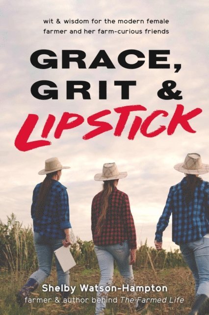 Shelby Watson-Hampton, Betsy King-McDonald - Grace, Grit & Lipstick, E-bok