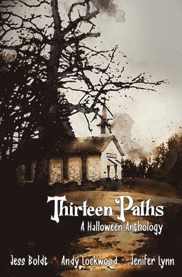 Jess Boldt, Andy Lockwood, Jenifer Lynn - Thirteen Paths, Häftad. Tillgänglighet: Lägg i varukorg